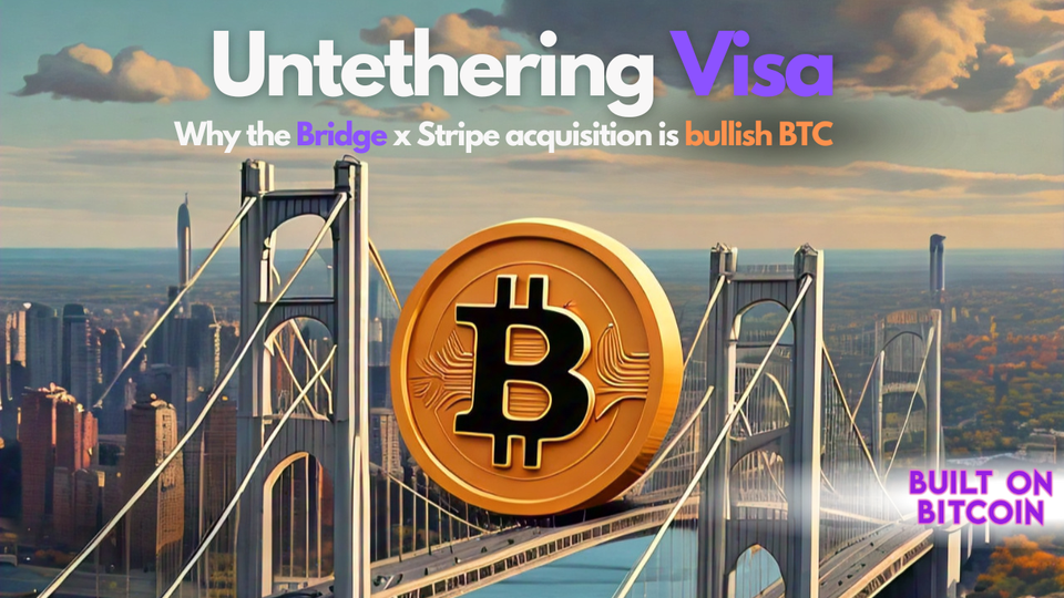 Why the Bridge x Stripe acquisition is bullish BTC.