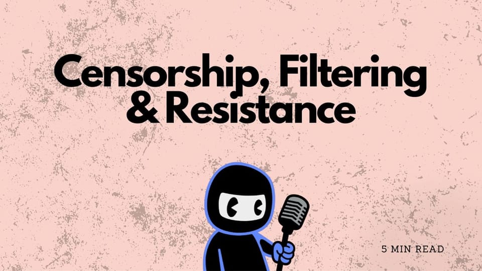 Censorship, Filtering & Resistance